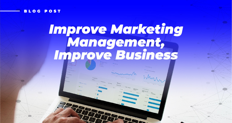 Improve Marketing Management, Improve Business